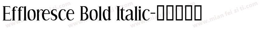 Effloresce Bold Italic字体转换